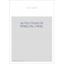 LA POLITIQUE DE FENELON. (1906).
