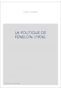 LA POLITIQUE DE FENELON. (1906).
