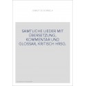 SAMTLICHE LIEDER MIT üBERSETZUNG, KOMMENTAR UND GLOSSAR, KRITISCH HRSG.
