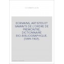ECRIVAINS, ARTISTES ET SAVANTS DE L'ORDRE DE PREMONTRE. DICTIONNAIRE BIO-BIBLIOGRAPHIQUE.(1899-1907)
