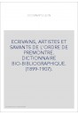 ECRIVAINS, ARTISTES ET SAVANTS DE L'ORDRE DE PREMONTRE. DICTIONNAIRE BIO-BIBLIOGRAPHIQUE.(1899-1907)