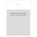 AGRIPPA D'AUBIGNE THEOLOGIEN. (1883).