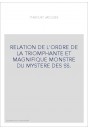 RELATION DE L'ORDRE DE LA TRIOMPHANTE ET MAGNIFIQUE MONSTRE DU MYSTERE DES SS.