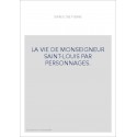 LA VIE DE MONSEIGNEUR SAINT-LOUIS PAR PERSONNAGES.