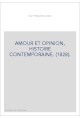 AMOUR ET OPINION, HISTOIRE CONTEMPORAINE. (1828).