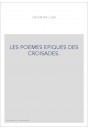LES POEMES EPIQUES DES CROISADES.