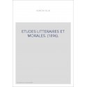 ETUDES LITTERAIRES ET MORALES. (1896).