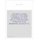 OEUVRES D'HENRI D'ANDELI, TROUVERE NORMAND DU XIIIE SIECLE, PUBLIEES AVEC INTRODUCTION, VARIANTES, NOTES ET