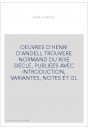 OEUVRES D'HENRI D'ANDELI, TROUVERE NORMAND DU XIIIE SIECLE, PUBLIEES AVEC INTRODUCTION, VARIANTES, NOTES ET