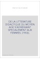 DE LA LITTERATURE DIDACTIQUE DU MOYEN AGE S'ADRESSANT SPECIALEMENT AUX FEMMES. (1903).