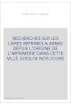 RECHERCHES SUR LES LIVRES IMPRIMES A ARRAS DEPUIS L'ORIGINE DE L'IMPRIMERIE DANS CETTE VILLE JUSQU'A NOS JO