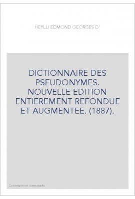 DICTIONNAIRE DES PSEUDONYMES. NOUVELLE EDITION ENTIEREMENT REFONDUE ET AUGMENTEE. (1887).