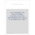 DICTIONNAIRE DES PSEUDONYMES. NOUVELLE EDITION ENTIEREMENT REFONDUE ET AUGMENTEE. (1887).