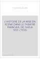 L'HISTOIRE DE LA MISE EN SCENE DANS LE THEATRE FRANCAIS, DE 1600 A 1657. (1933).