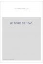 LE TIGRE DE 1560. (1875).