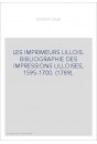 LES IMPRIMEURS LILLOIS. BIBLIOGRAPHIE DES IMPRESSIONS LILLOISES, 1595-1700. (1789).