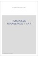 HUMANISME ET RENAISSANCE (1933-1940). VOLUMES 1 A 7 ET TABLE GENERALE. (TOUT CE QUI A PARU).