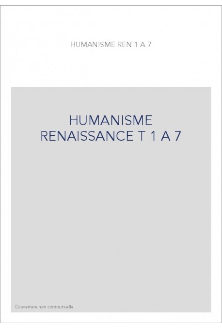 HUMANISME ET RENAISSANCE (1933-1940). VOLUMES 1 A 7 ET TABLE GENERALE. (TOUT CE QUI A PARU).