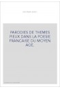 PARODIES DE THEMES PIEUX DANS LA POESIE FRANCAISE DU MOYEN AGE.