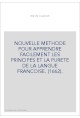 NOUVELLE METHODE POUR APPRENDRE FACILEMENT LES PRINCIPES ET LA PURETE DE LA LANGUE FRANCOISE. (1662).