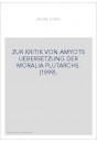 ZUR KRITIK VON AMYOTS UEBERSETZUNG DER MORALIA PLUTARCHS. (1899).