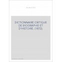 DICTIONNAIRE CRITIQUE DE BIOGRAPHIE ET D'HISTOIRE. (1872).