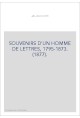 SOUVENIRS D'UN HOMME DE LETTRES, 1795-1873. (1877).
