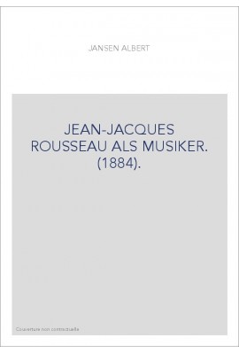 JEAN-JACQUES ROUSSEAU ALS MUSIKER. (1884).