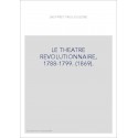 LE THEATRE REVOLUTIONNAIRE, 1788-1799. (1869).