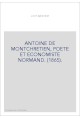 ANTOINE DE MONTCHRETIEN, POETE ET ECONOMISTE NORMAND. (1865).