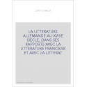 LA LITTERATURE ALLEMANDE AU XVIIIE SIECLE, DANS SES RAPPORTS AVEC LA LITTERATURE FRANCAISE ET AVEC LA LITTERAT