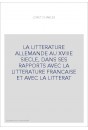 LA LITTERATURE ALLEMANDE AU XVIIIE SIECLE, DANS SES RAPPORTS AVEC LA LITTERATURE FRANCAISE ET AVEC LA LITTERAT