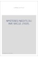 MYSTERES INEDITS DU XVE SIECLE. (1837).