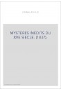 MYSTERES INEDITS DU XVE SIECLE. (1837).