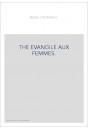 THE EVANGILE AUX FEMMES. AN OLD FRENCH SATIRE ON WOMEN,