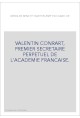 VALENTIN CONRART, PREMIER SECRETAIRE PERPETUEL DE L'ACADEMIE FRANCAISE.