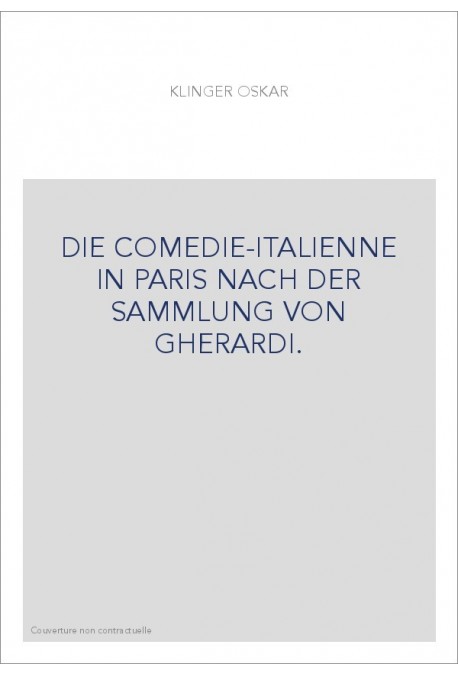 DIE COMEDIE-ITALIENNE IN PARIS NACH DER SAMMLUNG VON GHERARDI.