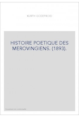 HISTOIRE POETIQUE DES MEROVINGIENS. (1893).