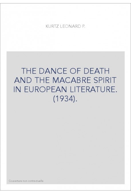 THE DANCE OF DEATH AND THE MACABRE SPIRIT IN EUROPEAN LITERATURE. (1934).