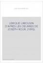 LEXIQUE LIMOUSIN D'APRES LES OEUVRES DE JOSEPH ROUX. (1895).
