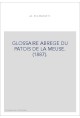 GLOSSAIRE ABREGE DU PATOIS DE LA MEUSE. (1887).