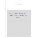 GLOSSAIRE ABREGE DU PATOIS DE LA MEUSE. (1887).