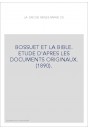 BOSSUET ET LA BIBLE. ETUDE D'APRES LES DOCUMENTS ORIGINAUX. (1890).