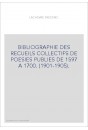 BIBLIOGRAPHIE DES RECUEILS COLLECTIFS DE POESIES PUBLIES DE 1597 A 1700. (1901-1905).