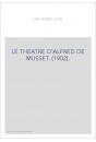 LE THEATRE D'ALFRED DE MUSSET. (1902).