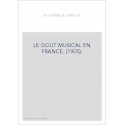 LE GOUT MUSICAL EN FRANCE. (1905).