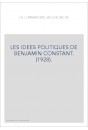 LES IDEES POLITIQUES DE BENJAMIN CONSTANT. (1928).