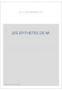 LES EPITHETES DE M. DE LA PORTE, PARISIEN. LIVRE NON SEULEMENT UTILE A CEUX QUI FONT PROFESSION DE LA POESIE
