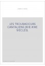 LES TROUBADOURS CANTALIENS (XIIE-XIVE SIECLES).