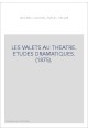LES VALETS AU THEATRE. ETUDES DRAMATIQUES. (1875).